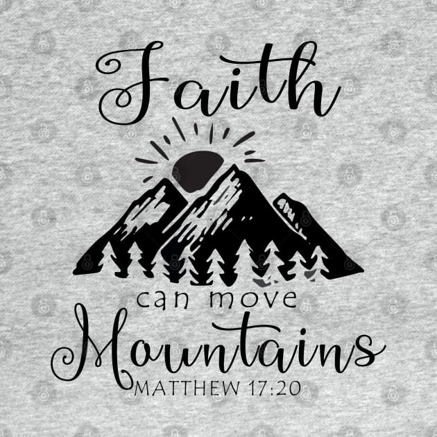 Religious Faith Can Move Mountains Bible Verse by FilsonDesigns